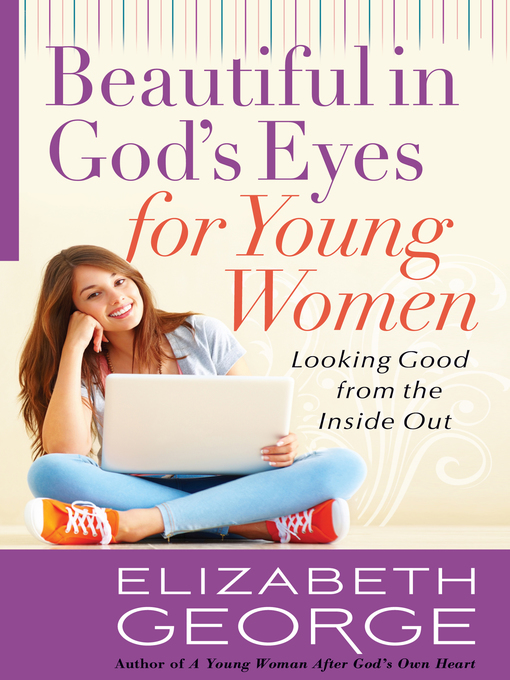 Title details for Beautiful in God's Eyes for Young Women by Elizabeth George - Available